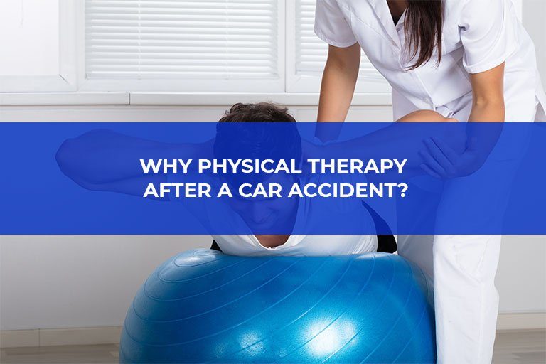 Why Physical Therapy After a Car Accident?